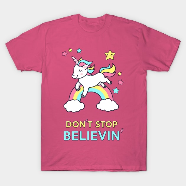 Unicorn Don't Stop Believin' T-Shirt by Liberty Art